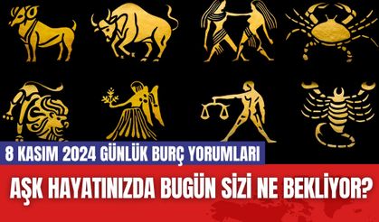 Aşk Hayatınızda Bugün Sizi Ne Bekliyor? 8 Kasım 2024 Günlük Burç Yorumları