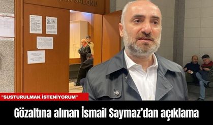 Gözaltına alınan İsmail Saymaz’dan açıklama: "Susturulmak isteniyorum"