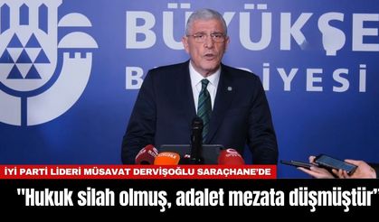 İYİ Parti Lideri Müsavat Dervişoğlu "Hukuk silah olmuş, adalet mezata düşmüştür”