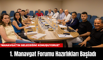 Birinci Manavgat Forumu Hazırlıkları Başladı