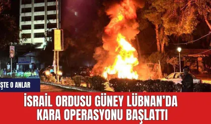 İsrail Ordusu Güney Lübnan’da Kara Operasyonu Başlattı