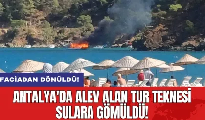 Antalya'da alev alan tur teknesi sulara gömüldü! Faciadan dönüldü!