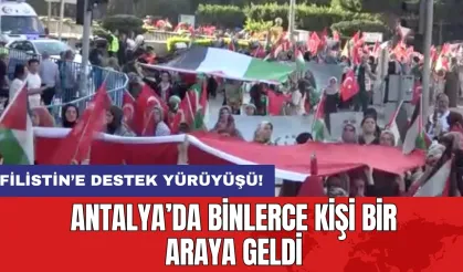 Filistin’e destek yürüyüşü: Antalya’da binlerce kişi bir araya geldi