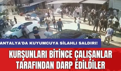 Antalya'da kuyumcuya silahlı saldırı: Kurşunları bitince çalışanlar tarafından darp edildiler