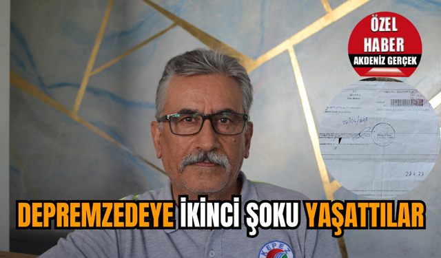 Depremzedeye ikinci şoku yaşattılar