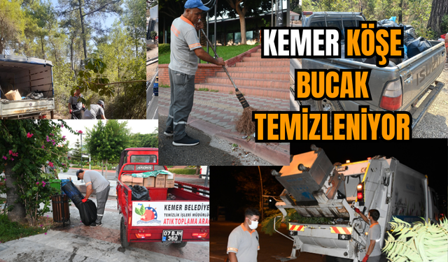 Kemer yine köşe bucak temizleniyor