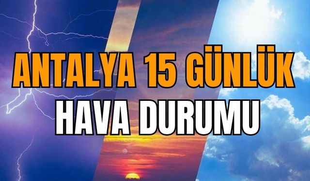 Antalya 15 günlük hava tahmini