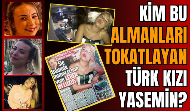 Kim bu Almanları tokatlayan Türk kızı Yasemin!