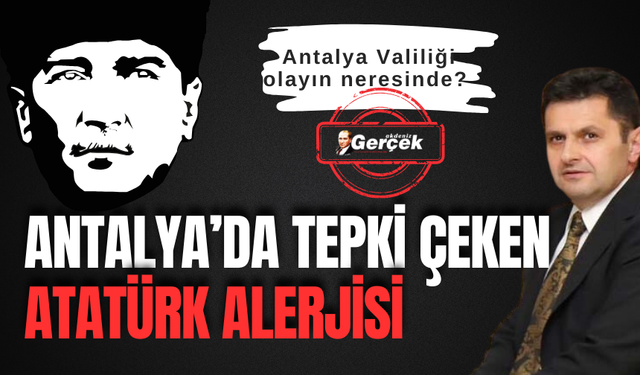 Antalya'da 10 Kasım öncesi Atatürk alerjisi!