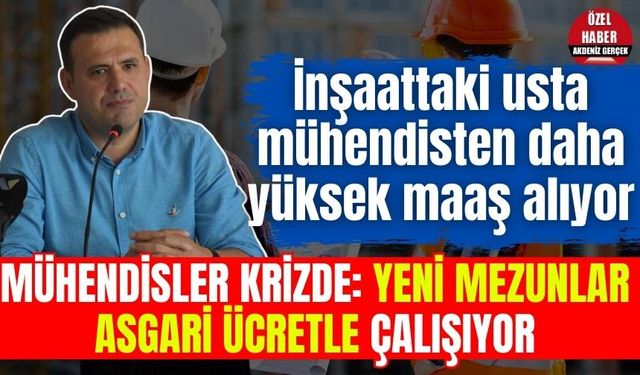 Mühendisler Krizde: Yeni Mezunlar Asgari Ücretle çalışıyor