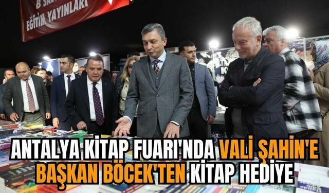 Antalya Kitap Fuarı'nda Vali Şahin'e Başkan Böcek'ten kitap hediye