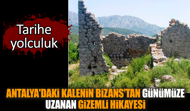 Antalya'nın Bizans'tan günümüze uzanan gizemli hikayesi