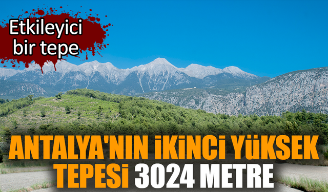 Antalya'nın ikinci yüksek tepesi 3024 metre