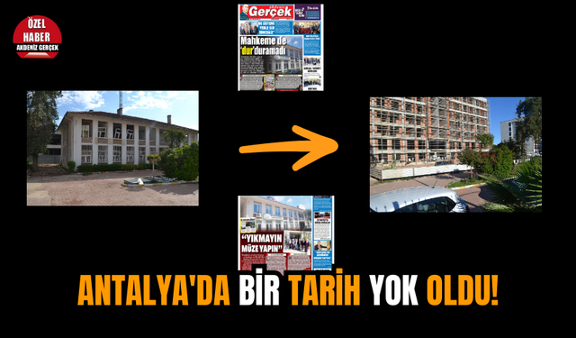 Antalya'da bir tarih yok oldu!