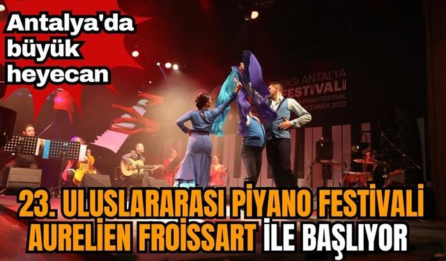 Antalya'da büyük heyecan: 23. Uluslararası Piyano Festivali Aurelien Froissart ile başlıyor