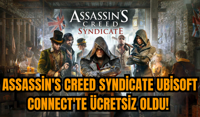 Assassin's Creed Syndicate Ubisoft Connect'te ücretsiz oldu!