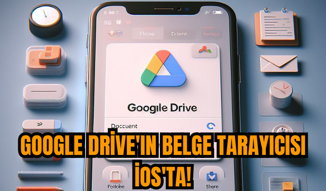 Google Drive'ın belge tarayıcısı iOS'ta!