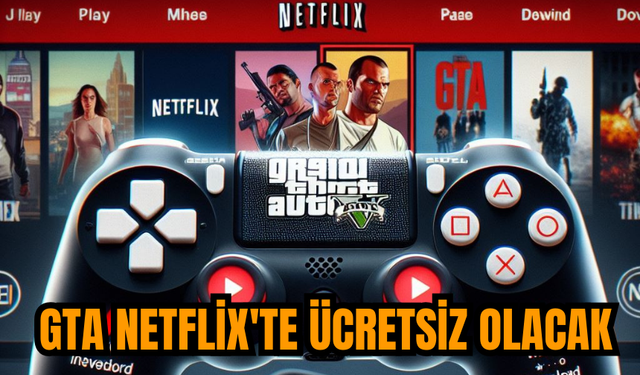 GTA Netflix'te ücretsiz olacak