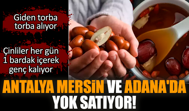 Antalya Mersin ve Adana'da yok satıyor!