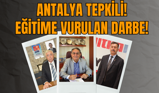 Antalya Tepkili! Eğitime Vurulan Darbe!