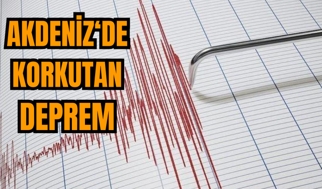 Akdeniz'de Korkutan Deprem