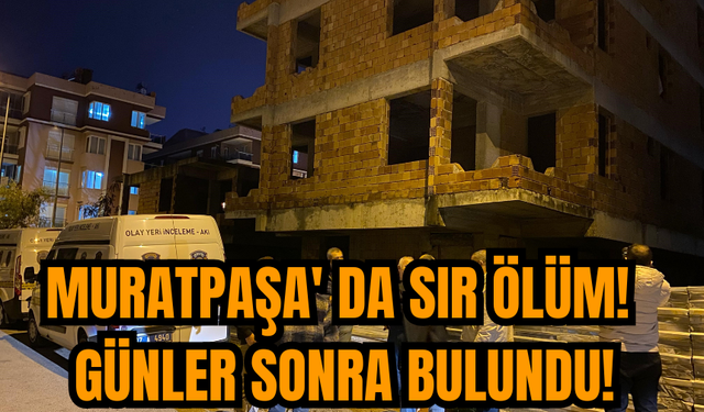 Muratpaşa' da Sır Ölüm! Günler Sonra Bulundu!