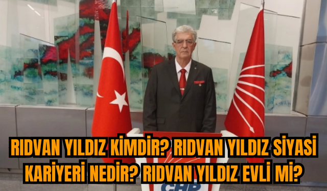 Rıdvan Yıldız kimdir? Rıdvan Yıldız siyasi kariyeri nedir? Rıdvan Yıldız evli mi?