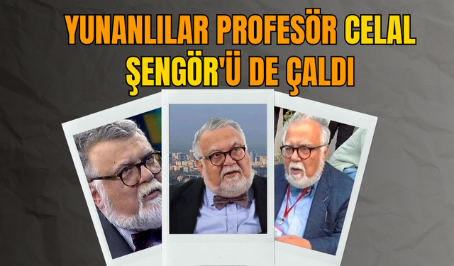 Yunanlar Profesör Celal Şengör'ü De Çaldı