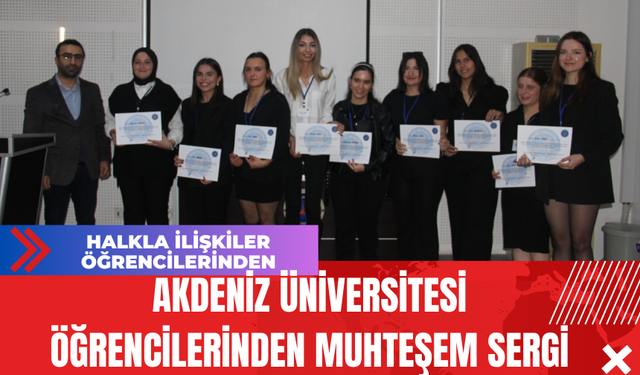 Akdeniz Üniversitesi Öğrencilerinden Muhteşem Sergi