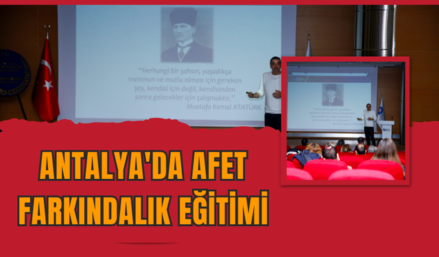 Antalya'da Afet Farkındalık Eğitimi