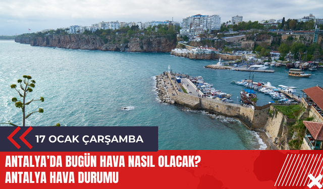 Antalya 17 Ocak 2024 Hava Durumu