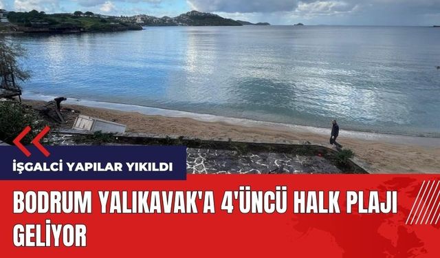 Bodrum Yalıkavak'a 4'üncü halk plajı geliyor