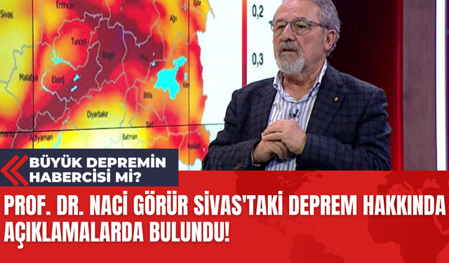 Prof. Dr. Naci Görür Sivas'taki Deprem Hakkında Açıklamalarda Bulundu!