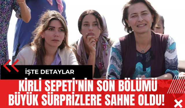 Kirli Sepeti'nin Son Bölümü Büyük Sürprizlere Sahne Oldu!