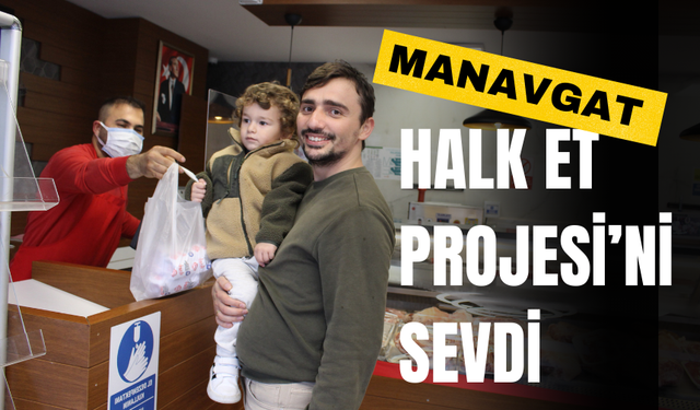 Manavgat Halk Et Projesi’ni Sevdi