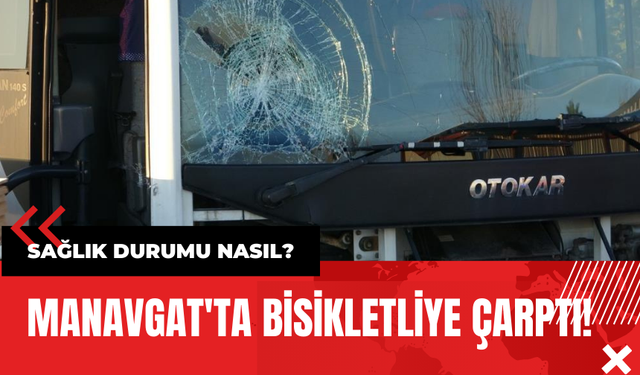 Manavgat'ta Bisikletliye Çarptı!