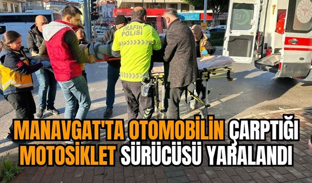 Manavgat'ta otomobilin çarptığı motosiklet sürücüsü yaralandı