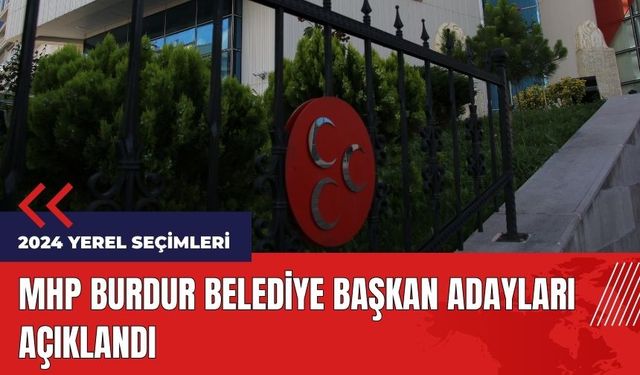 MHP Burdur belediye başkan adayları açıklandı