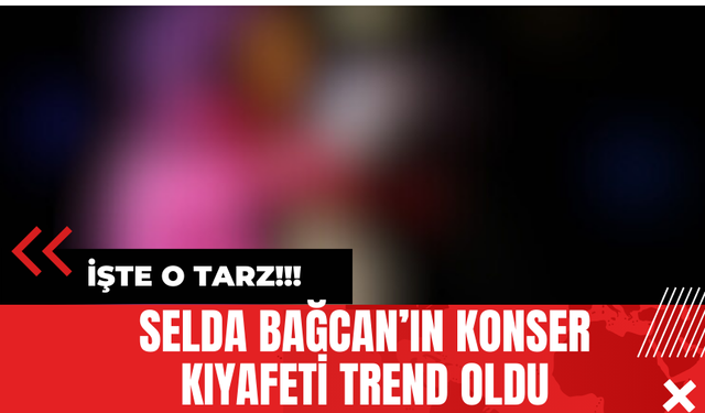 Selda Bağcan’ın Konser Kıyafeti Trend Oldu