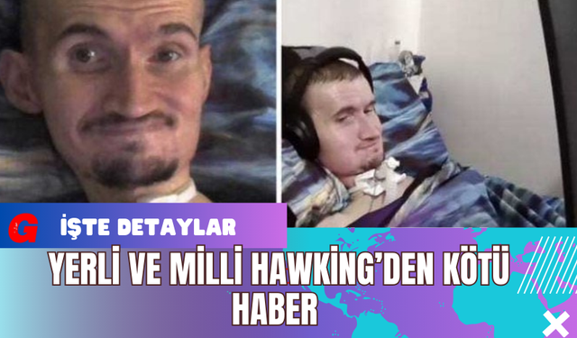 Yerli ve Milli Hawking’den Kötü Haber