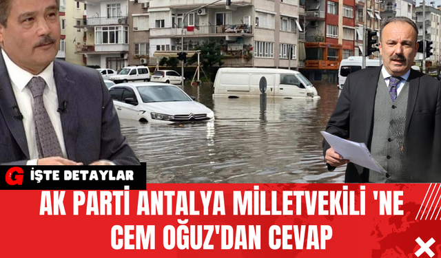 AK Parti Antalya Milletvekili 'ne Cem Oğuz'dan Cevap