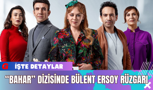 “Bahar” Dizisinde Bülent Ersoy Rüzgarı