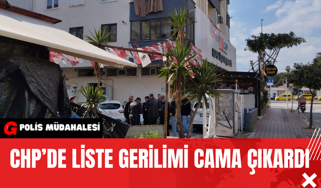 CHP Kepez'de Liste Gerilimi Cama Çıkardı