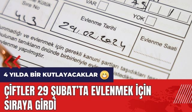 Çiftler 29 Şubat'ta evlenmek için sıraya girdi! 4 yılda bir kutlayacaklar