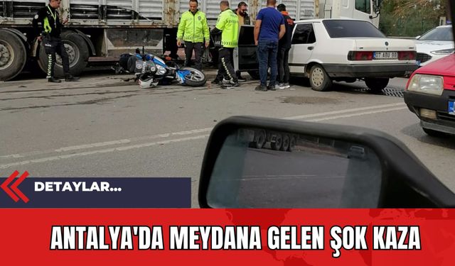 Antalya'da Meydana Gelen Şok Kaza