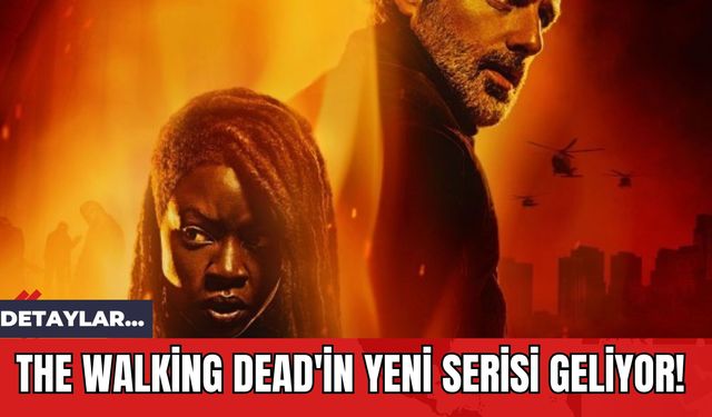 The Walking Dead'in Yeni Serisi Geliyor!