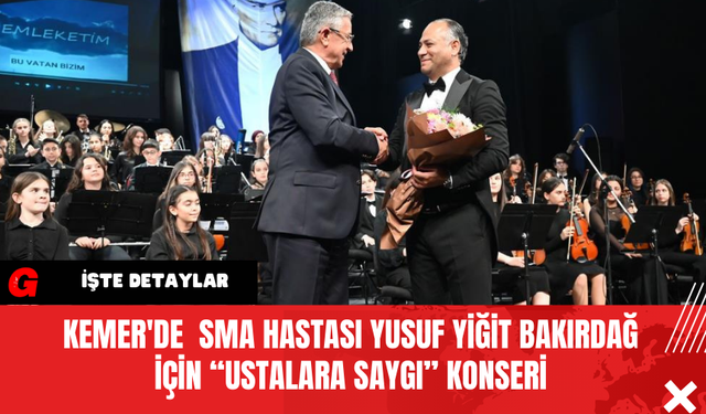 Kemer'de SMA Hastası Yusuf Yiğit Bakırdağ İçin “Ustalara Saygı” Konseri