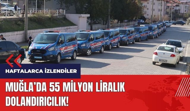 Muğla Ortaca'da 55 milyon liralık dolandırıcılık!