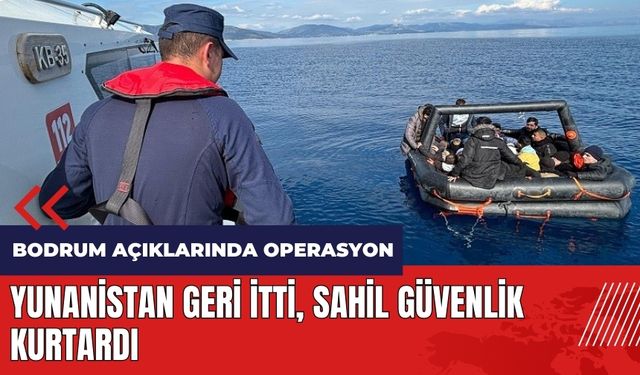 Yunanistan geri itti Sahil Güvenlik kurtardı