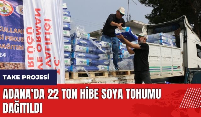 Adana'da 22 ton hibe soya tohumu dağıtıldı